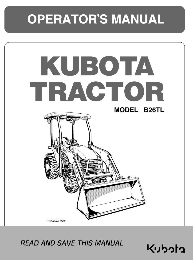 Kubota B26TL Tractor Operators Manual (2006 Edition)
