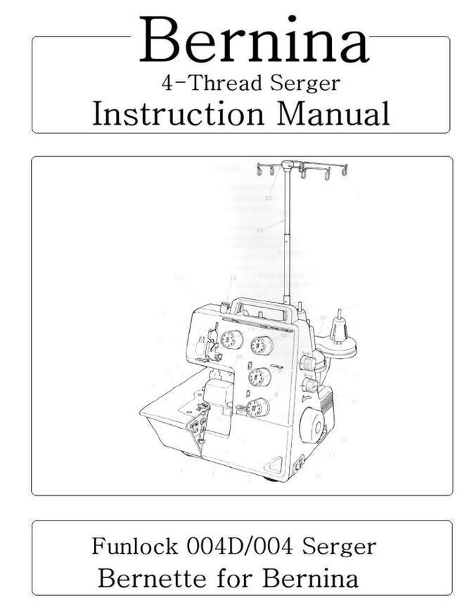 Front cover of a Bernina 4-Thread Serger Instruction Manual, featuring a black-and-white line drawing of a serger machine with text reading 'Bernina 4-Thread Serger Instruction Manual' and 'Funlock 004D/004 Serger Bernette for Bernina' on a white background.
